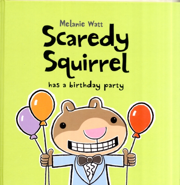 Scaredy Squirrel Has a Birthday Party, Hardback Book