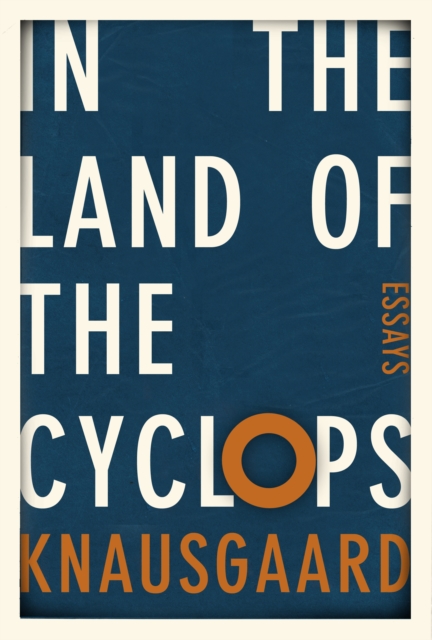 In the Land of the Cyclops : Essays, Hardback Book