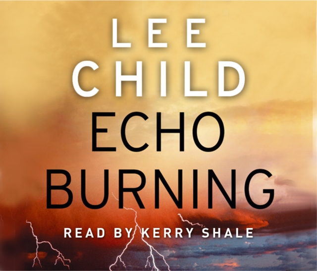 Echo Burning : (Jack Reacher 5), CD-Audio Book