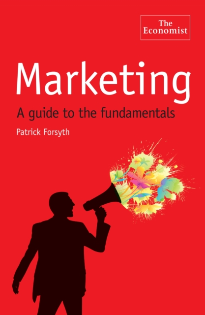 The Economist: Marketing : A Guide to the Fundamentals, Paperback / softback Book