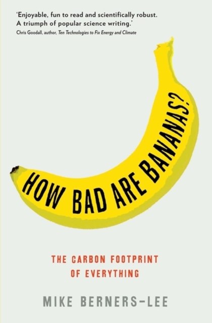 How Bad Are Bananas? : The carbon footprint of everything, Paperback / softback Book