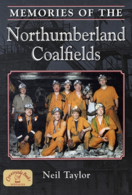 Memories of the Northumberland Coalfields, Paperback / softback Book
