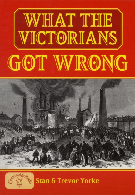What the Victorians Got Wrong, Paperback / softback Book