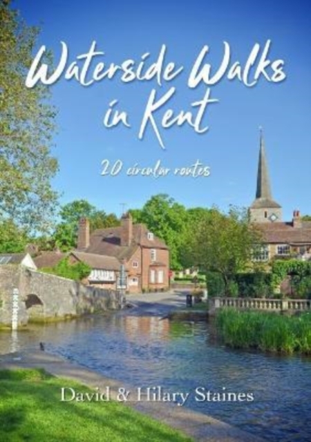 Waterside Walks in Kent : 20 Circular Routes, Paperback / softback Book