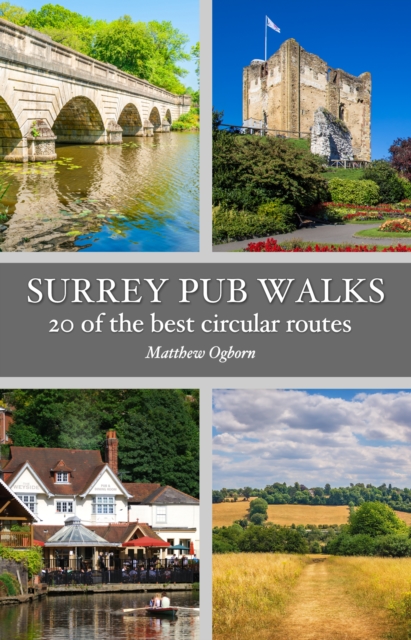Surrey Pub Walks : 20 of the best circular routes, Paperback / softback Book