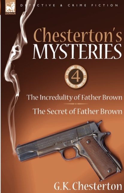 Chesterton's Mysteries : 4-The Incredulity of Father Brown & the Secret of Father Brown, Hardback Book