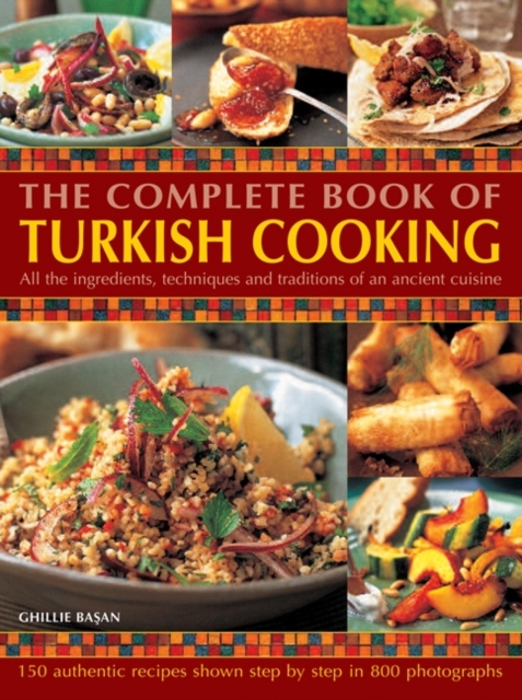 Complete Book of Turkish Cooking: All the Ingredients, Techniques and Traditions of an Ancient Cuisine, Paperback / softback Book