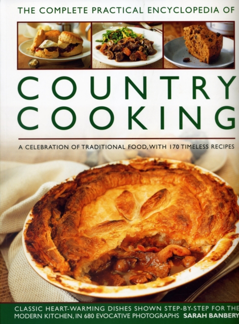 Country Cooking, The Complete Practical Encyclopedia of : A celebration of traditional food, with 170 timeless recipes, Paperback / softback Book