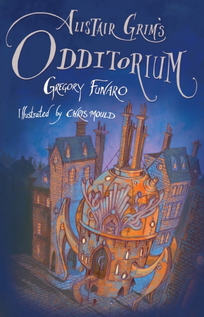 Alistair Grim's Odditorium, Paperback / softback Book
