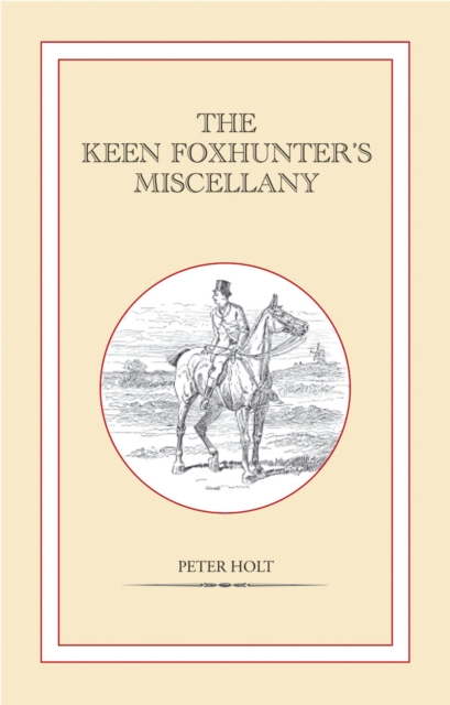 The Keen Foxhunter's Miscellany, Hardback Book