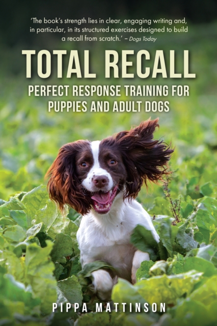 Total Recall : Perfect Response Training for Puppies and Adult Dogs, Paperback / softback Book
