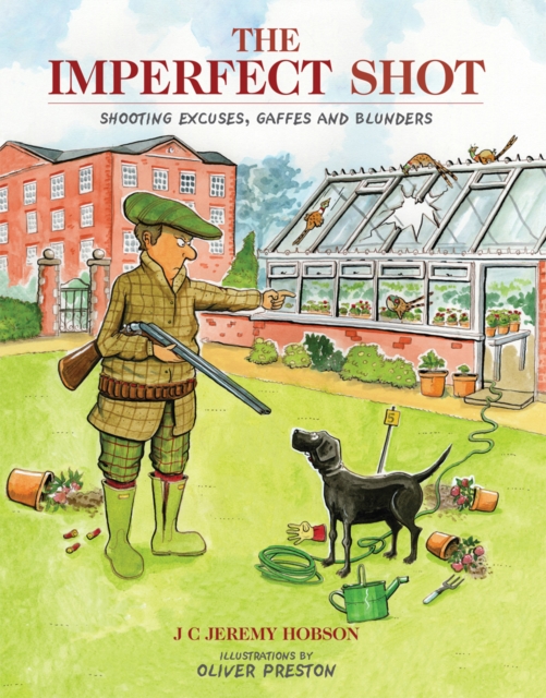 The Imperfect Shot : Shooting Excuses, Gaffes and Blunders, Hardback Book