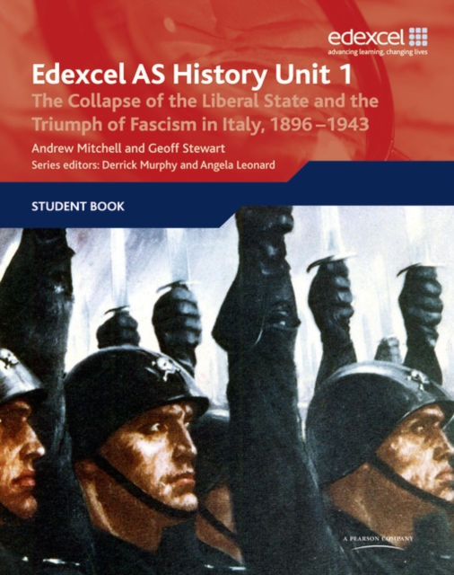 Edexcel GCE History AS Unit 1 E/F3 The Collapse of the Liberal State and the Triumph of Fascism in Italy, 1896-1943, Paperback / softback Book