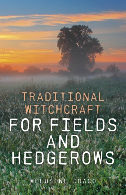 Traditional Witchcraft for Fields and Hedgerows, Paperback / softback Book