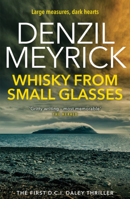 Whisky from Small Glasses : A D.C.I. Daley Thriller, Paperback / softback Book