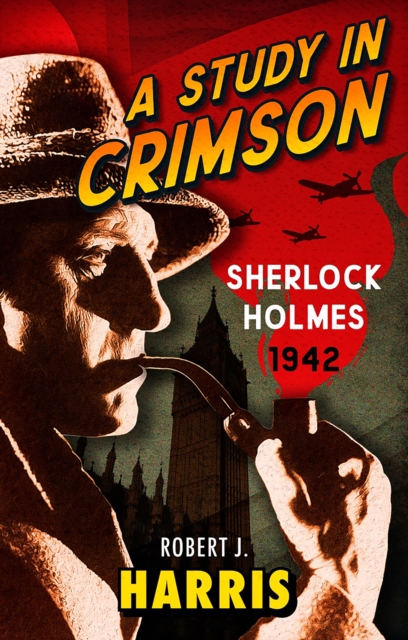 A Study in Crimson : Sherlock Holmes: 1942, Hardback Book