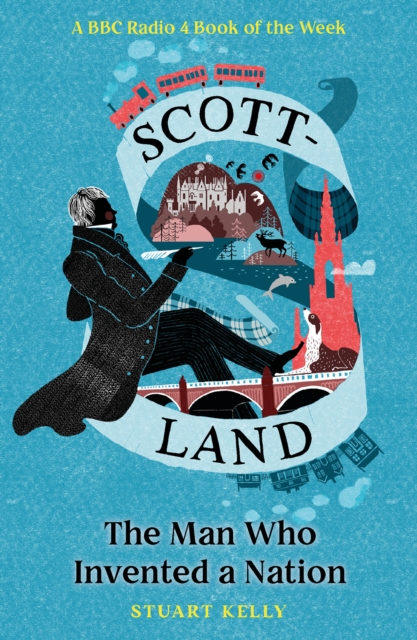 Scott-land : The Man Who Invented a Nation, Paperback / softback Book