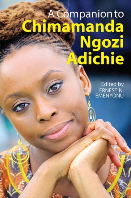 A Companion to Chimamanda Ngozi Adichie, Hardback Book