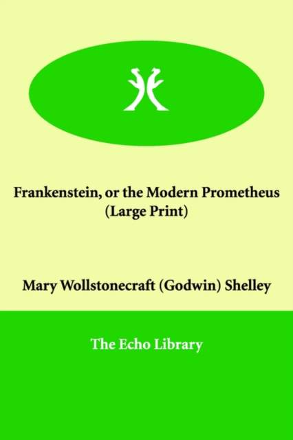 Frankenstein, or the Modern Prometheus, Paperback / softback Book