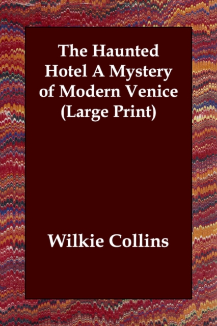 The Haunted Hotel a Mystery of Modern Venice, Paperback / softback Book