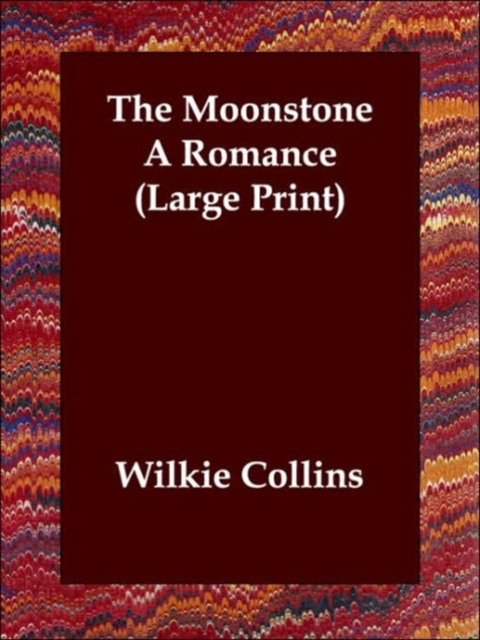 The Moonstone a Romance, Paperback / softback Book