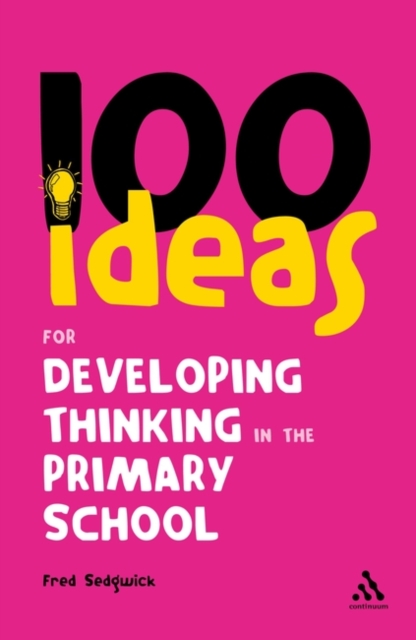 100 Ideas for Developing Thinking in the Primary School, Paperback / softback Book