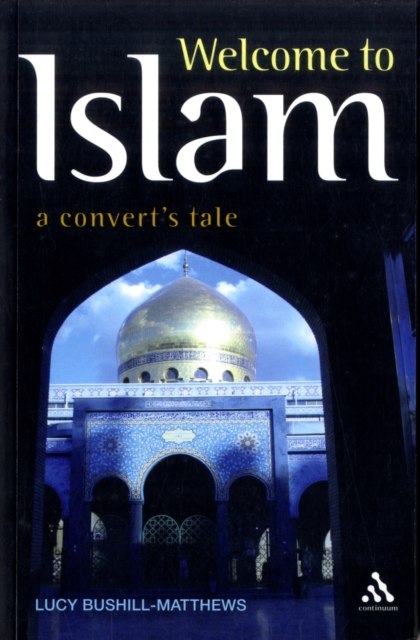 Welcome to Islam : A Convert's Tale, Paperback / softback Book