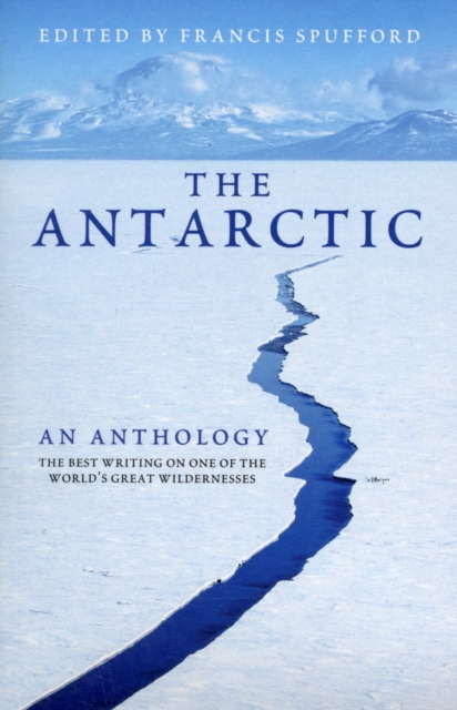The Antarctic : An Anthology, Paperback / softback Book