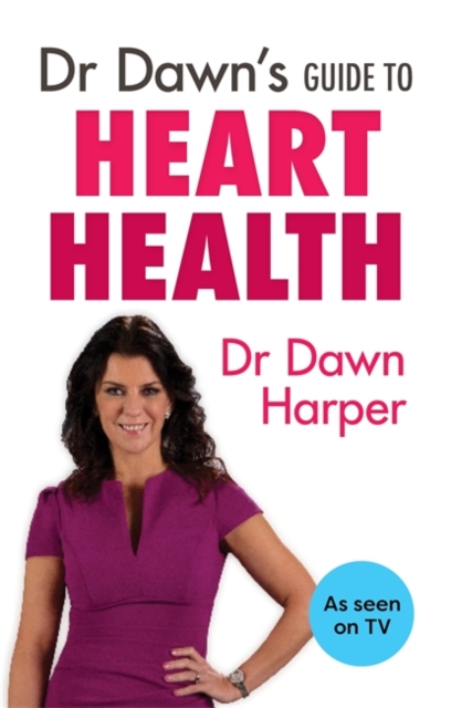 Dr Dawn's Guide to Heart Health, Paperback / softback Book
