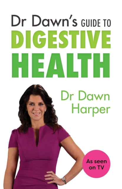 Dr Dawn's Guide to Digestive Health, Paperback / softback Book