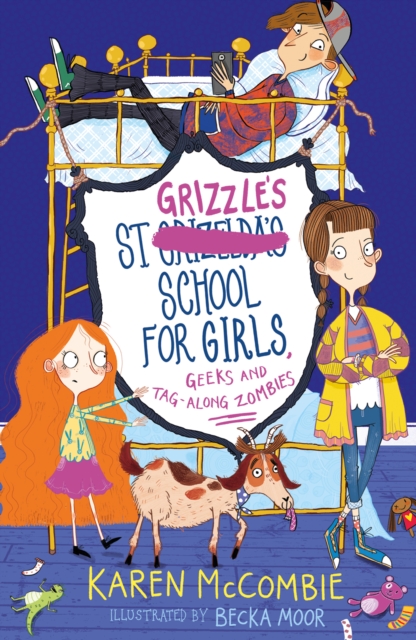 St Grizzle's School for Girls, Geeks and Tag-along Zombies, Paperback / softback Book