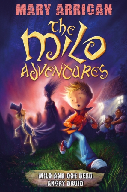 Milo and One Dead Angry Druid : The Milo Adventures: Book 1, Paperback / softback Book