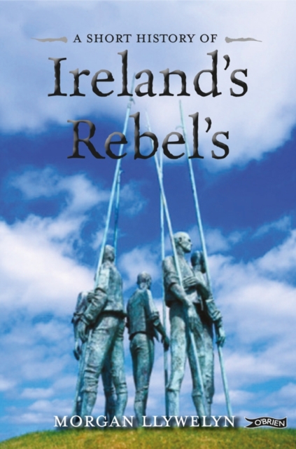 A Short History of Ireland's Rebels, Paperback Book