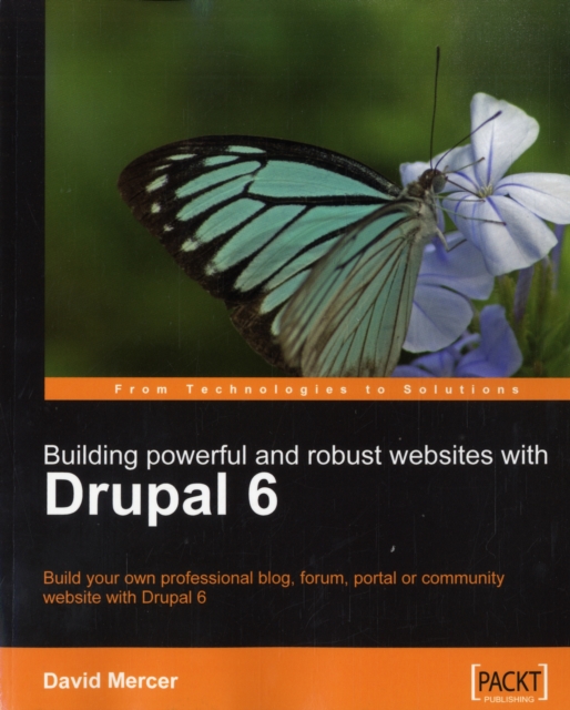 Building Powerful and Robust Websites with Drupal 6, Paperback / softback Book