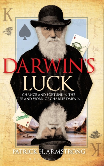 Darwin's Luck : Chance and Fortune in the Life and Work of Charles Darwin, Hardback Book