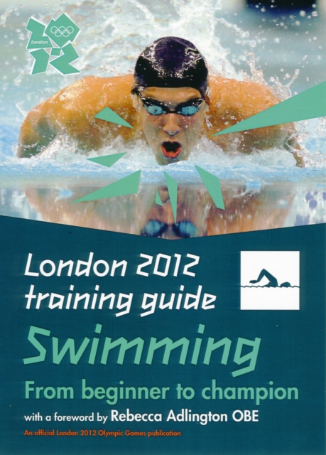 London 2012 Training Guide Swimming, Paperback / softback Book
