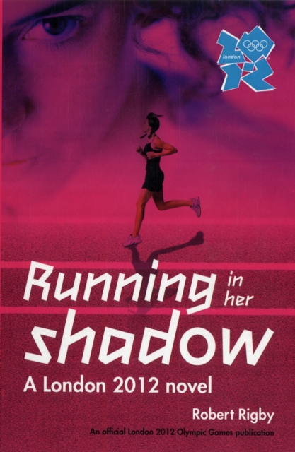London 2012 Novel 1: Running in Her Shadow, Paperback / softback Book