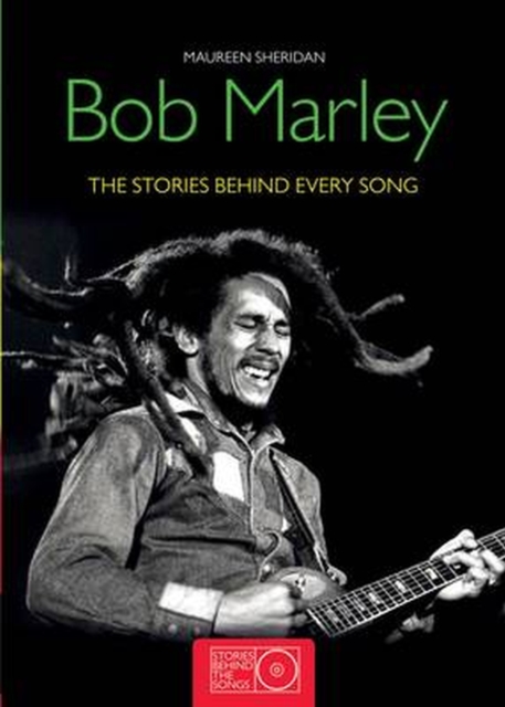 Bob Marley : The Stories Behind Every Song, Paperback / softback Book