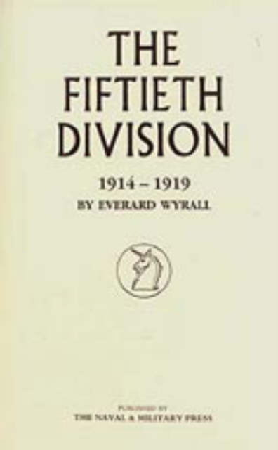 Fiftieth Division 1914 - 1919, Hardback Book