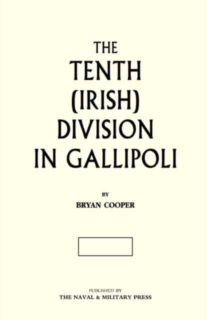 The Tenth (Irish) Division in Gallipoli, Hardback Book