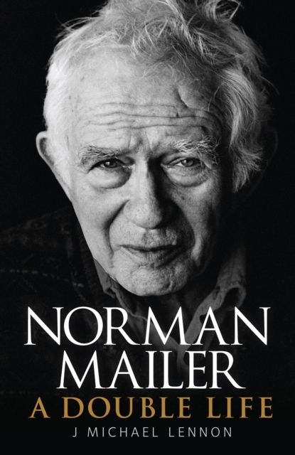 Norman Mailer : A Double Life, Hardback Book