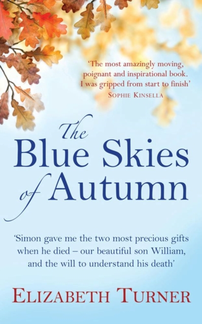 The Blue Skies of Autumn : A Journey from Loss to Life and Finding a Way out of Grief, EPUB eBook