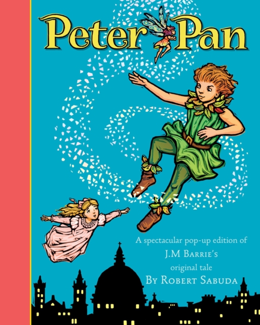 Peter Pan : The magical tale brought to life with super-sized pop-ups!