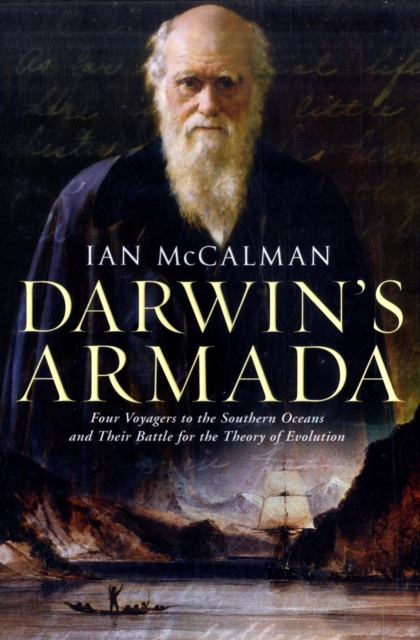 Darwin's Armada : Four Voyagers to the Southern Oceans and Their Battle for the Theory of Evolution, Paperback / softback Book