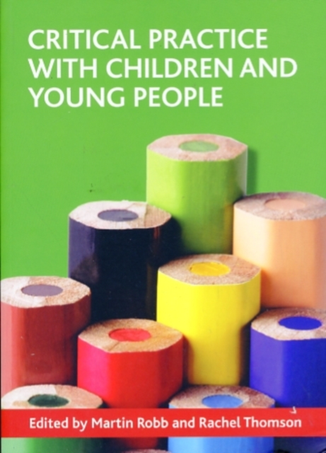Critical practice with children and young people, Paperback / softback Book