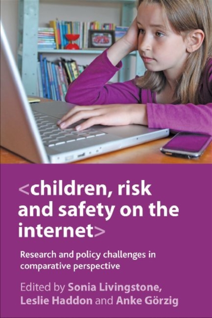 Children, Risk and Safety on the Internet : Research and Policy Challenges in Comparative Perspective, Hardback Book