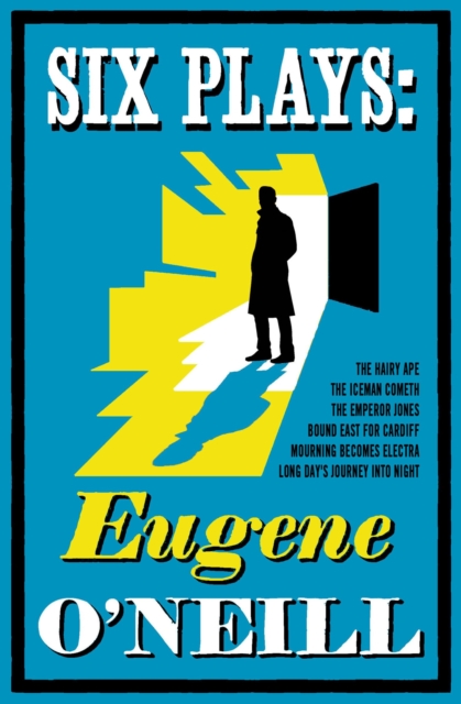 Six Plays : Bound East for Cardiff, Mourning Becomes Electra, The Emperor Jones, The Hairy Ape, The Iceman Cometh, Long Day's Journey into Night, Paperback / softback Book