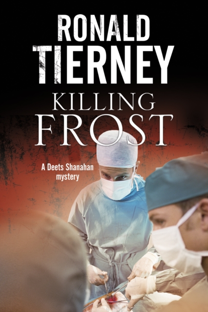 Killing Frost : Deets Shanahan's Final Case, Paperback / softback Book