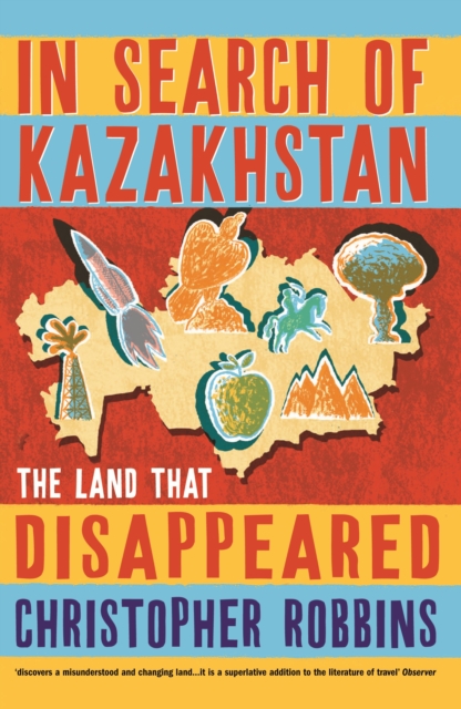 In Search of Kazakhstan : The Land that Disappeared, EPUB eBook