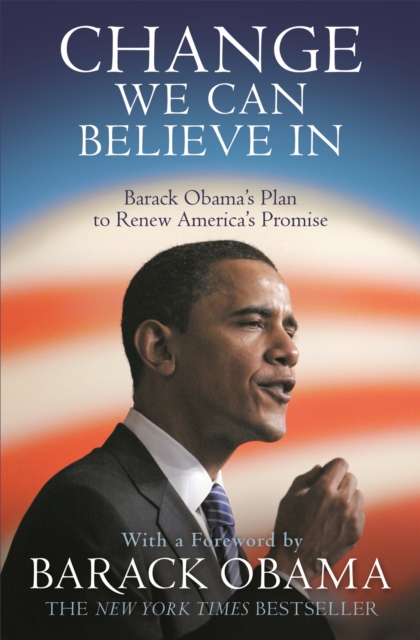 Change We Can Believe In : Barack Obama's Plan to Renew America's Promise, EPUB eBook